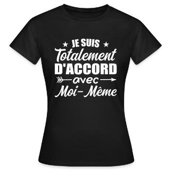 I totally agree with myself - Women's T-Shirt - black - Front - AI Model Female 172 dark (172cm)