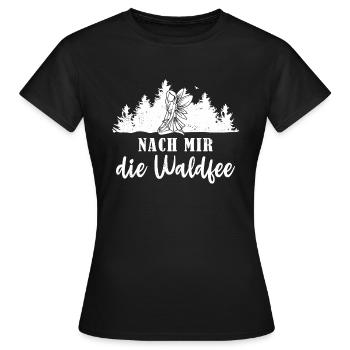 Nach mir die Waldfee lustiger Sprüche Mix - Frauen T-Shirt - Schwarz - Vorne - AI Model Female 172 dark (172cm)