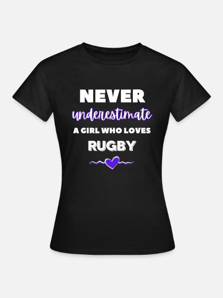 Never underestimate a girl who loves rugby - Women's T-Shirt - black