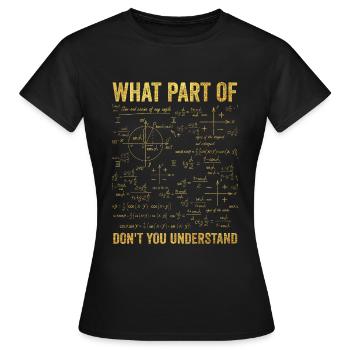 Science physique maths formule cadeau - T-shirt Femme - noir - Devant - AI Model Female 172 dark (172cm)