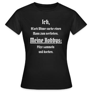8FACH WITWE SUCHE MANN ZUM VERLIEBEN.HOBBY PILZE - Frauen T-Shirt - Schwarz - Vorne - AI Model Female 172 dark (172cm)