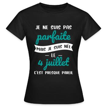 Anniversaire - Pas parfaite mais née le 4 Juillet - T-shirt Femme - noir - Devant - AI Model Female 172 dark (172cm)