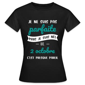 Anniversaire - Pas parfaite mais née le 2 Octobre - T-shirt Femme - noir - Devant - AI Model Female 172 dark (172cm)