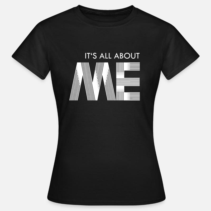 its all about me - white - Women's T-Shirt - black