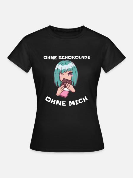 Ohne Schokolade Ohne Mich - Frauen T-Shirt - Schwarz