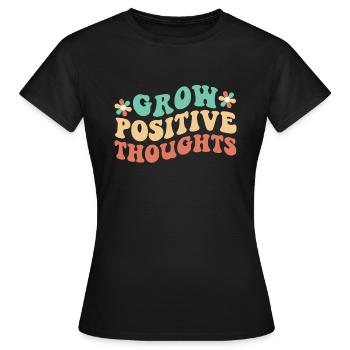 Grow Positive Thoughts - Women's T-Shirt - black - Front - AI Model Female 172 dark (172cm)