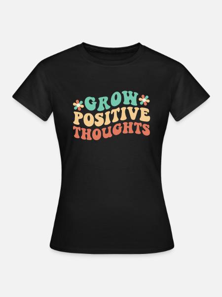 Positive Gedanken entwickeln - Frauen T-Shirt - Schwarz