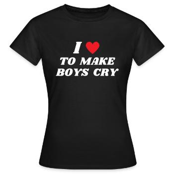 I Love To Make Boys Cry - Women's T-Shirt - black - Front - AI Model Female 172 dark (172cm)