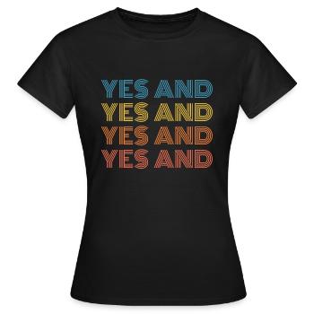 Yes And - Frauen T-Shirt - Schwarz - Vorne - AI Model Female 172 dark (172cm)