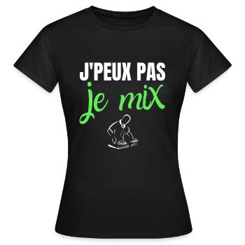 Je peux pas je mix humour DJ drôles musique - T-shirt Femme - noir - Devant - AI Model Female 172 dark (172cm)