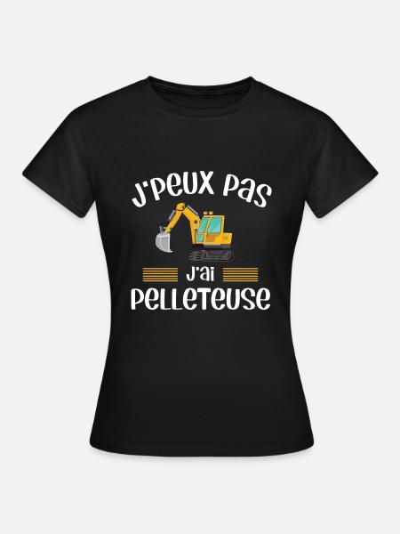Je peux pas j'ai pelleteuse humour chantier engin - T-shirt Femme - noir
