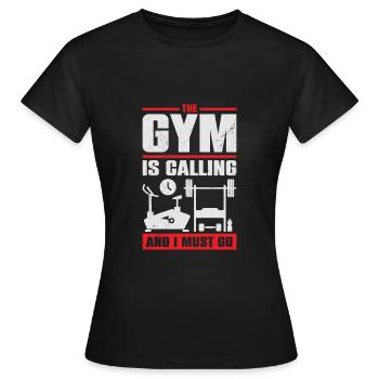 Das Fitnessstudio ruft und ich muss gehen - Frauen T-Shirt - Schwarz - Vorne - AI Model Female 172 dark (172cm)