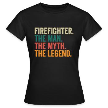 Firefighter The Man The Myth The Legend - Women's T-Shirt - black - Front - AI Model Female 172 dark (172cm)