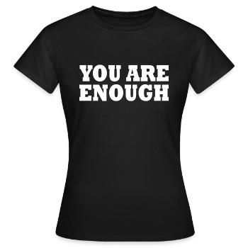 You are enough - Women's T-Shirt - black - Front - AI Model Female 172 dark (172cm)