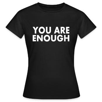 You are enough - Women's T-Shirt - black - Front - AI Model Female 172 dark (172cm)