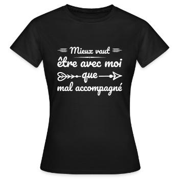 Es ist besser, mit mir zusammen zu sein, als in schlechter Gesellschaft zu sein - Frauen T-Shirt - Schwarz - Vorne - AI Model Female 172 dark (172cm)