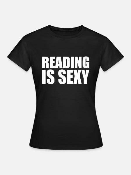 Reading is sexy - Frauen T-Shirt - Schwarz