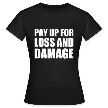 Pay up for loss and damage - Women's T-Shirt - black - Front - AI Model Female 172 dark (172cm)