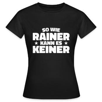 Personne ne peut le faire comme Rainer - T-shirt Femme - noir - Devant - AI Model Female 172 dark (172cm)