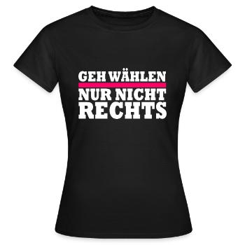GEH WÄHLEN - Frauen T-Shirt - Schwarz - Vorne - AI Model Female 172 dark (172cm)