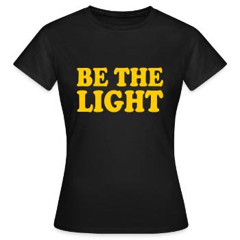 Be the light - Women's T-Shirt - black - Front - AI Model Female 172 dark (172cm)