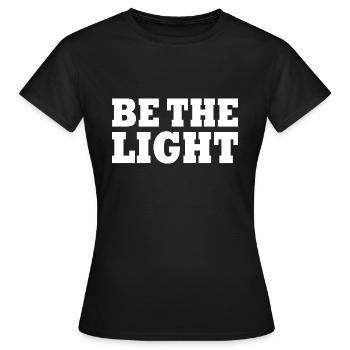Be the light - Women's T-Shirt - black - Front - AI Model Female 172 dark (172cm)