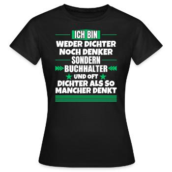 Poet nor thinker, but accountant - Women's T-Shirt - black - Front - AI Model Female 172 dark (172cm)