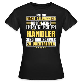 Unübertroffene Leistung als Händler - Frauen T-Shirt - Schwarz - Vorne - AI Model Female 172 dark (172cm)