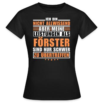 Unübertroffene Leistung als Förster - Frauen T-Shirt - Schwarz - Vorne - AI Model Female 172 dark (172cm)