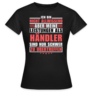 Unübertroffene Leistung als Händler - Frauen T-Shirt - Schwarz - Vorne - AI Model Female 172 dark (172cm)
