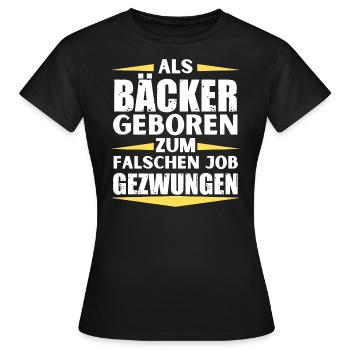 Baker a décroché le mauvais emploi - T-shirt Femme - noir - Devant - AI Model Female 172 dark (172cm)