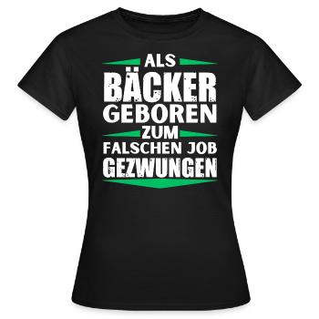 Baker a décroché le mauvais emploi - T-shirt Femme - noir - Devant - AI Model Female 172 dark (172cm)