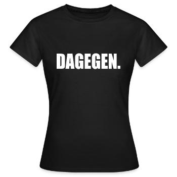 Dagegen - Frauen T-Shirt - Schwarz - Vorne - AI Model Female 172 dark (172cm)