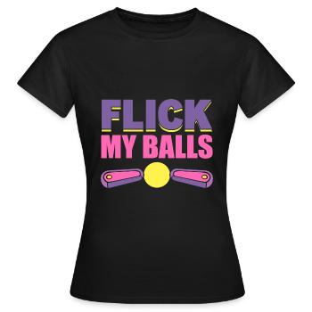 Flick My Balls Flipperspieler - Frauen T-Shirt - Schwarz - Vorne - AI Model Female 172 dark (172cm)