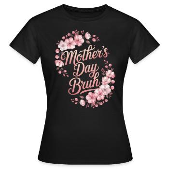 Mama Bruh Blumen Muttertag - Frauen T-Shirt - Schwarz - Vorne - AI Model Female 172 dark (172cm)