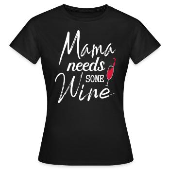Mama wine wine glass relaxation enjoyment fun sayings - Women's T-Shirt - black - Front - AI Model Female 172 dark (172cm)