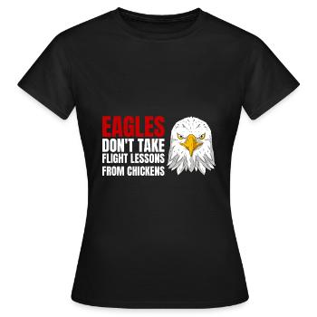 Les aigles ne prennent pas de leçons de vol des poulets - T-shirt Femme - noir - Devant - AI Model Female 172 dark (172cm)