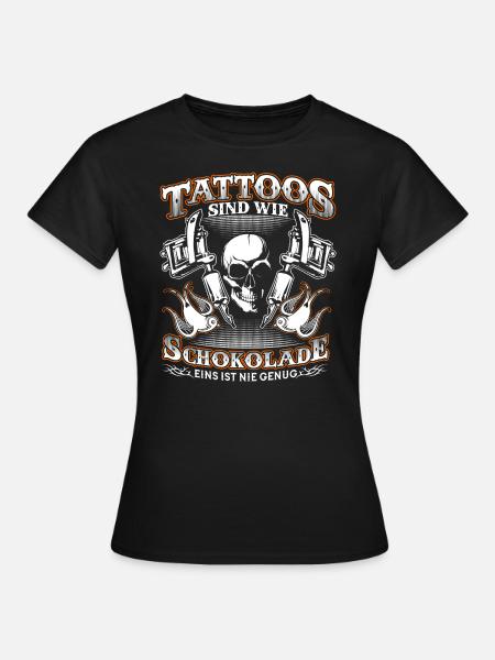 Tattoo Tattoos Tätowiert Tätowierer Schokolade - Frauen T-Shirt - Schwarz