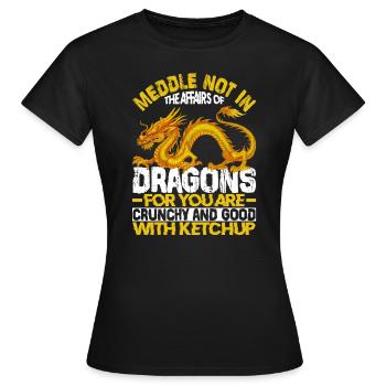 Meddle Not In The Affairs Of Dragons For You Are - Women's T-Shirt - black - Front - AI Model Female 172 dark (172cm)