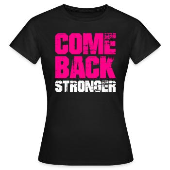 COME BACK STRONGER - COMEBACK - RESTART - FITNESS - Women's T-Shirt - black - Front - AI Model Female 172 dark (172cm)