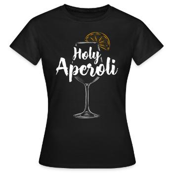 Holy Aperoli Italien Cocktail Drink Witziges Wein - Frauen T-Shirt - Schwarz - Vorne - AI Model Female 172 dark (172cm)