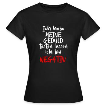 ich habe meine Geduld testen lassen- lustig Ironie - Frauen T-Shirt - Schwarz - Vorne - AI Model Female 172 dark (172cm)