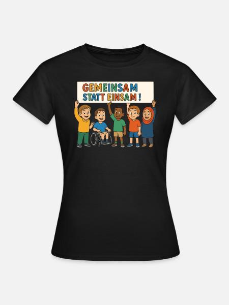 Gemeinsam statt einsam - Frauen T-Shirt - Schwarz