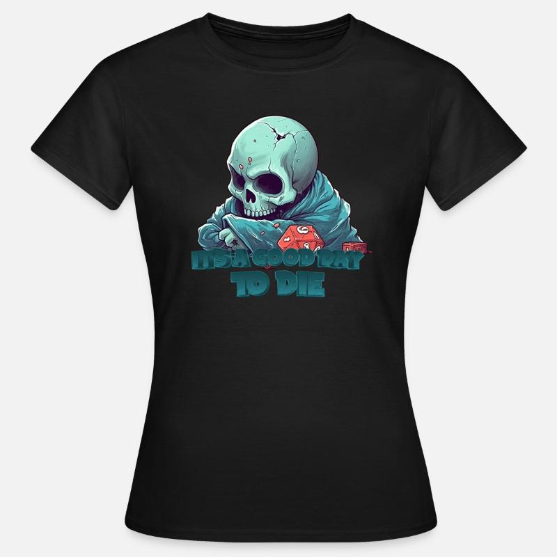 It is a good day to die V.2 - Women's T-Shirt - black