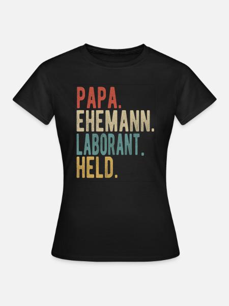 Laborant Papa Ehemann Held - Frauen T-Shirt - Schwarz