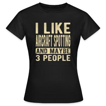 Aircraft spotting Saying - Women's T-Shirt - black - Front - AI Model Female 172 dark (172cm)