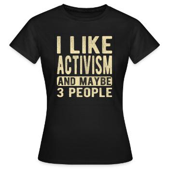 Activism Saying - Women's T-Shirt - black - Front - AI Model Female 172 dark (172cm)