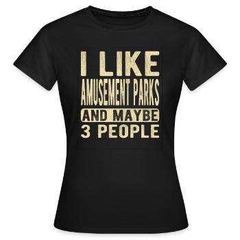 Amusement parks Saying - Women's T-Shirt - black - Front - AI Model Female 172 dark (172cm)