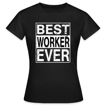 Best Worker Ever Worker Gift - Women's T-Shirt - black - Front - AI Model Female 172 dark (172cm)