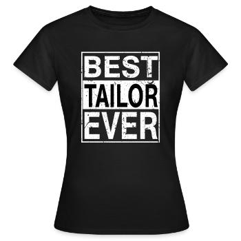 Best Tailor Ever Tailor Gift - Women's T-Shirt - black - Front - AI Model Female 172 dark (172cm)